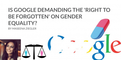 Is Google Demanding Right To Be Forgotten Gender Equality Maseena Ziegler